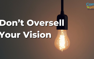 Don't oversell your vision