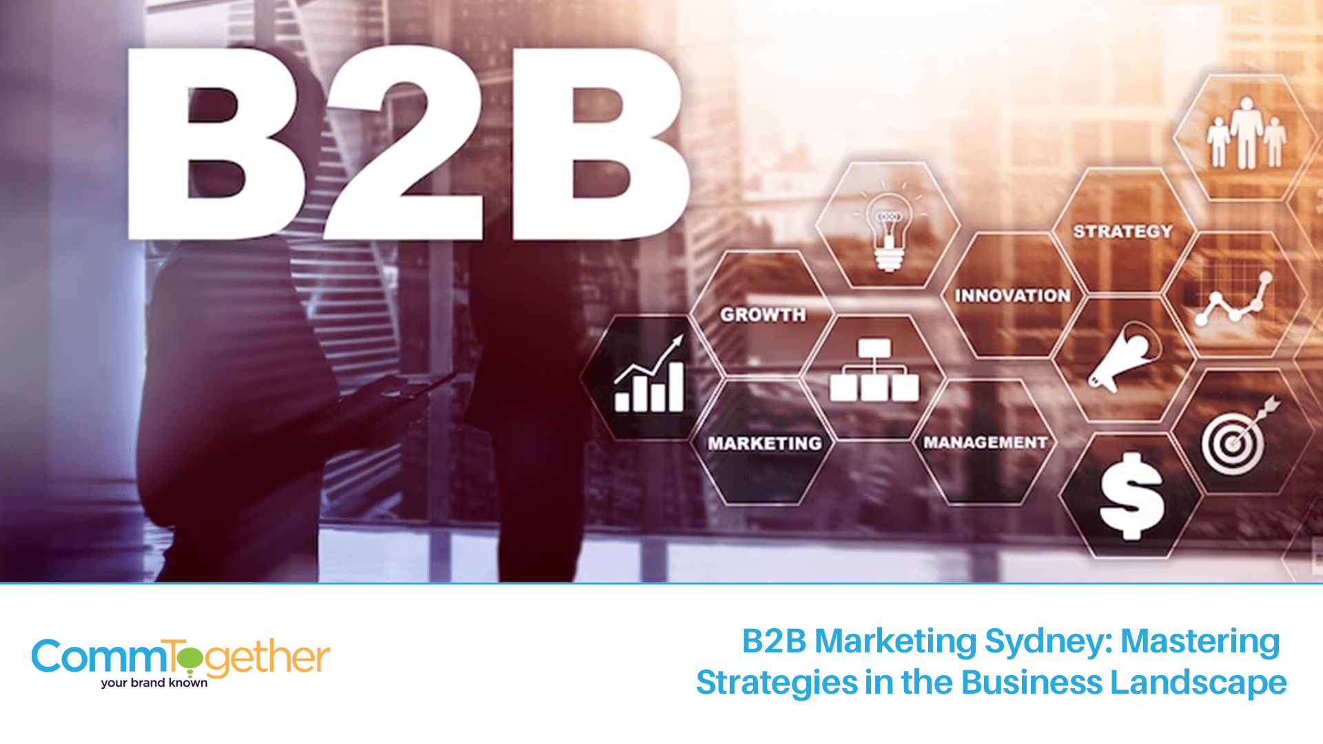 B2B Marketing Sydney – Mastering Strategies in the Business Landscape